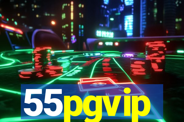 55pgvip