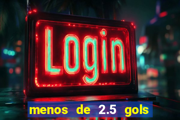 menos de 2.5 gols o que significa