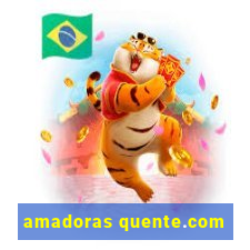 amadoras quente.com