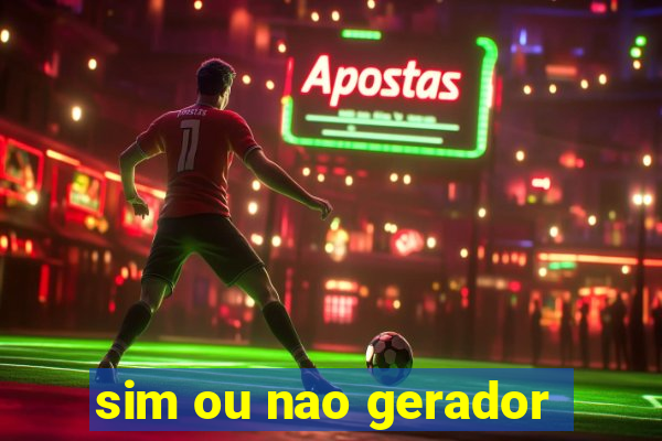 sim ou nao gerador
