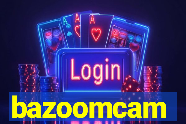 bazoomcam