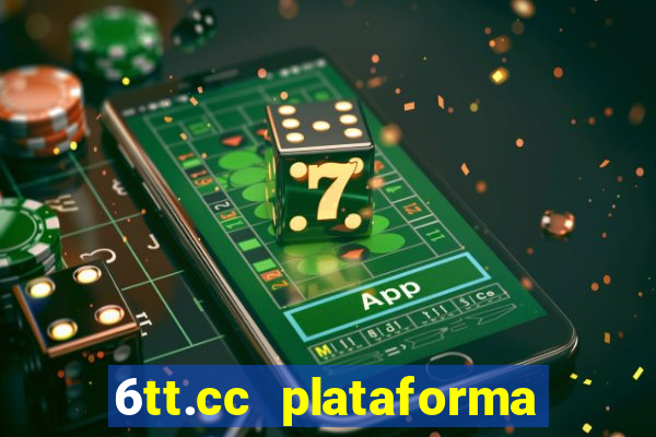 6tt.cc plataforma de jogos