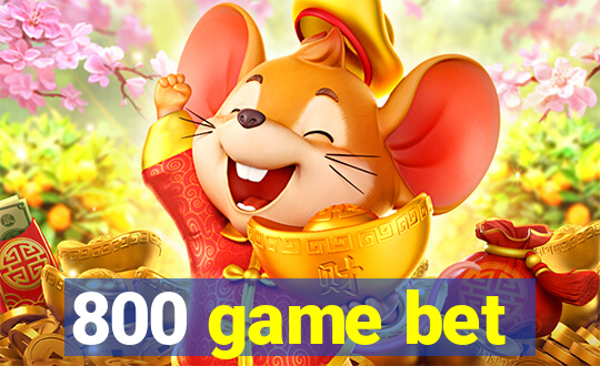 800 game bet