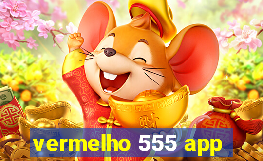 vermelho 555 app