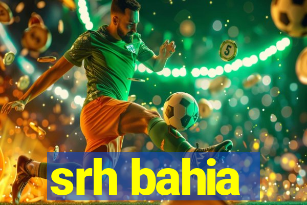 srh bahia