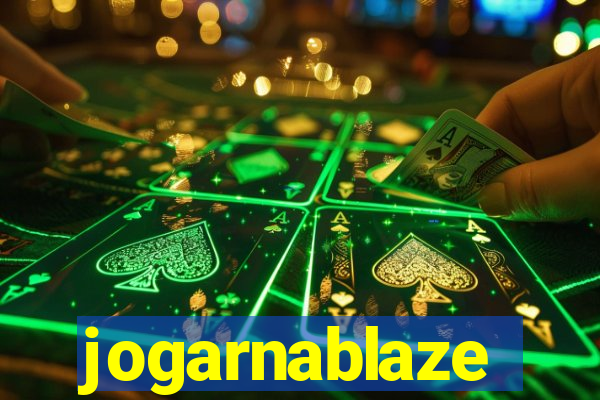 jogarnablaze