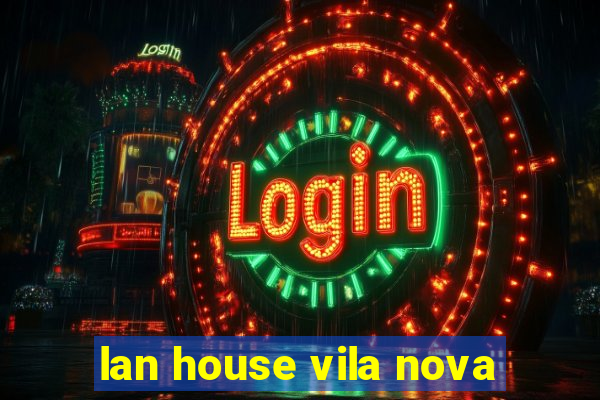 lan house vila nova