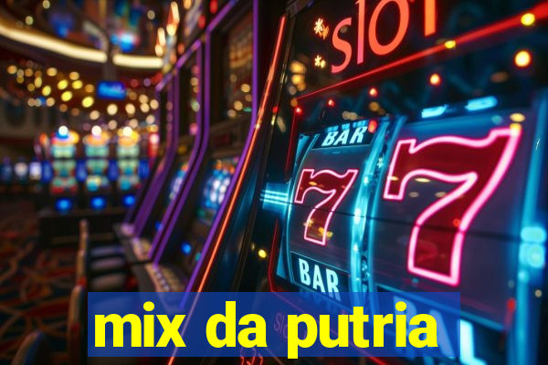 mix da putria