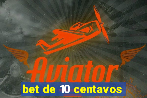 bet de 10 centavos