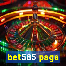 bet585 paga