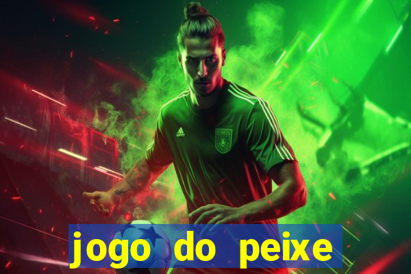 jogo do peixe ganhar dinheiro