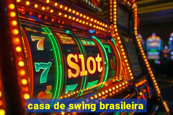 casa de swing brasileira