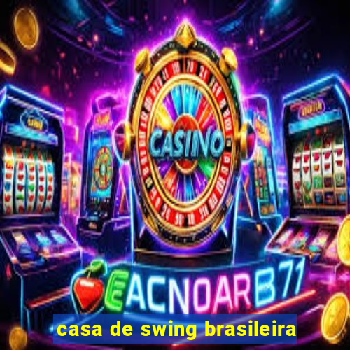 casa de swing brasileira