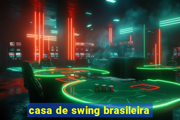 casa de swing brasileira