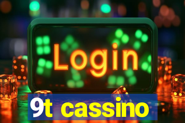 9t cassino
