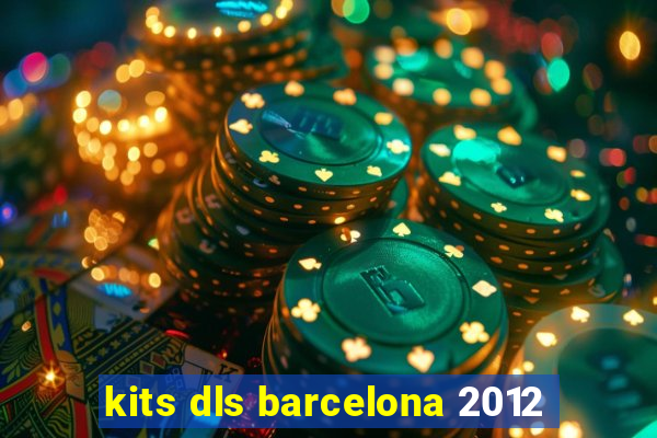 kits dls barcelona 2012