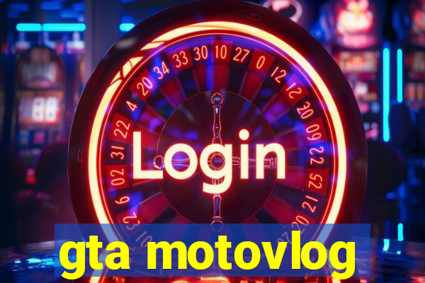 gta motovlog