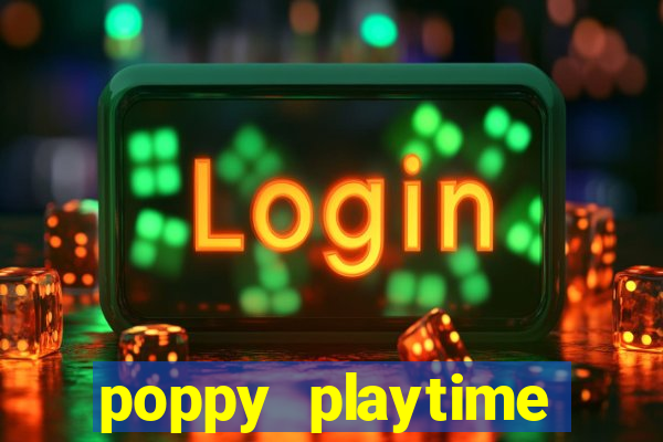 poppy playtime chapter 3 beta
