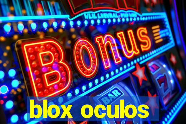 blox oculos