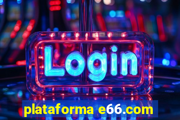 plataforma e66.com