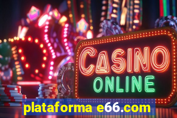 plataforma e66.com