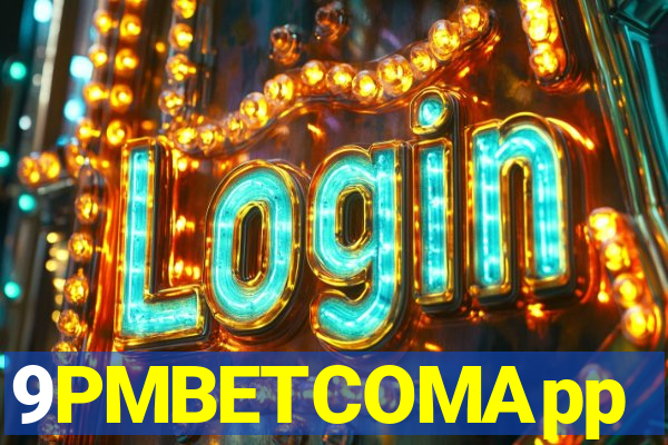 9PMBETCOMApp