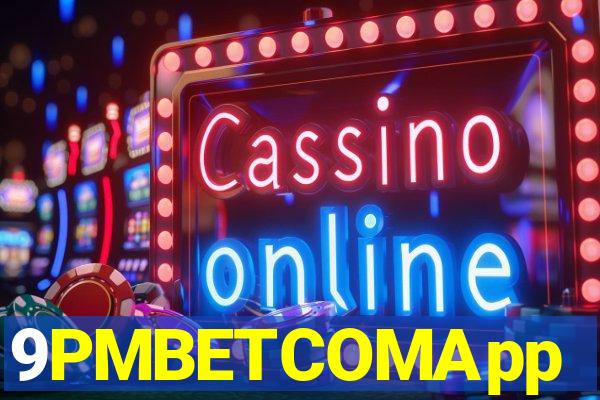 9PMBETCOMApp