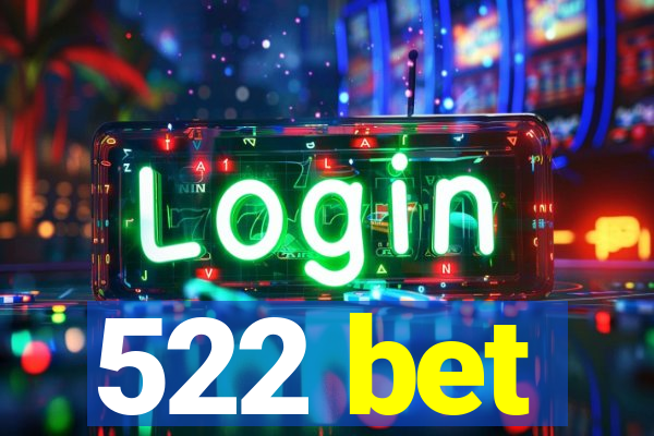 522 bet