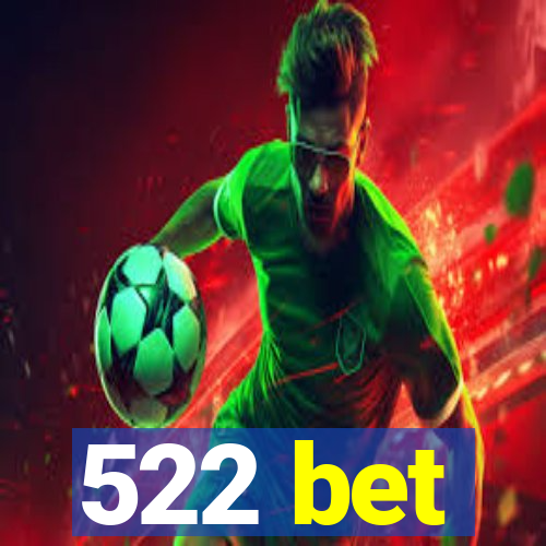 522 bet