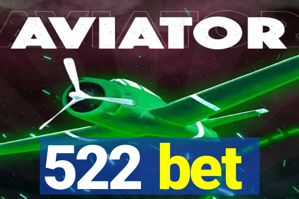522 bet