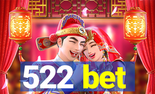 522 bet