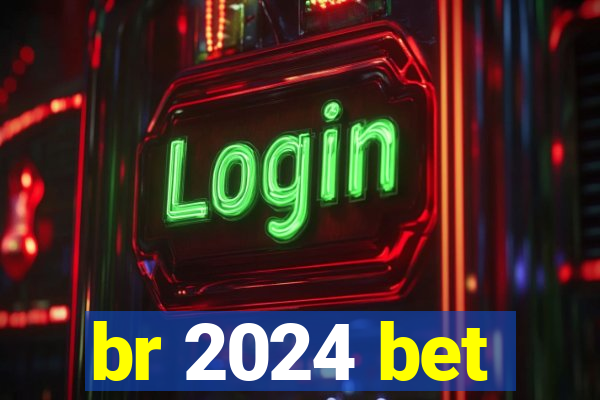 br 2024 bet