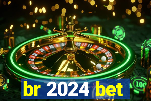 br 2024 bet