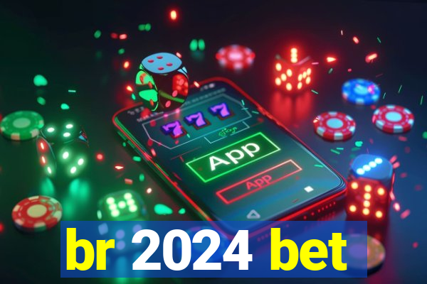 br 2024 bet