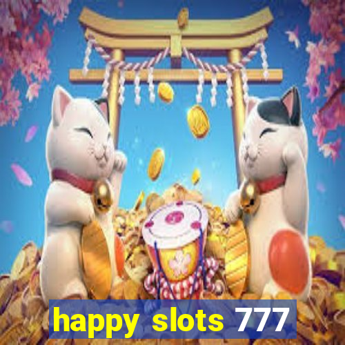 happy slots 777