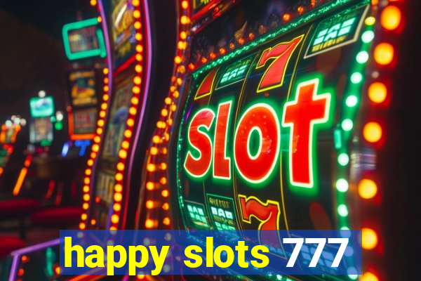happy slots 777