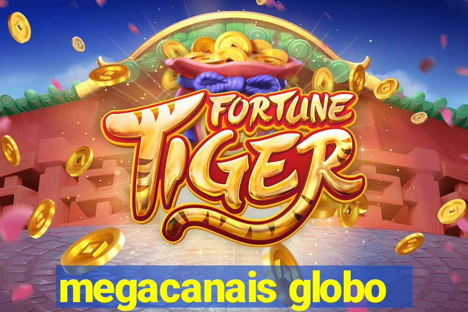 megacanais globo