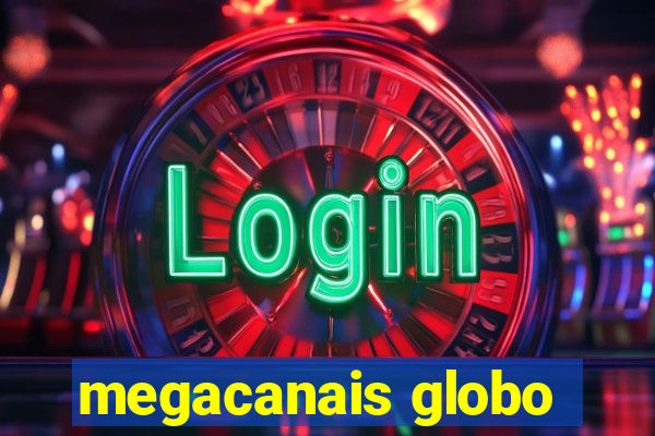 megacanais globo