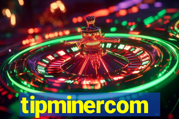 tipminercom