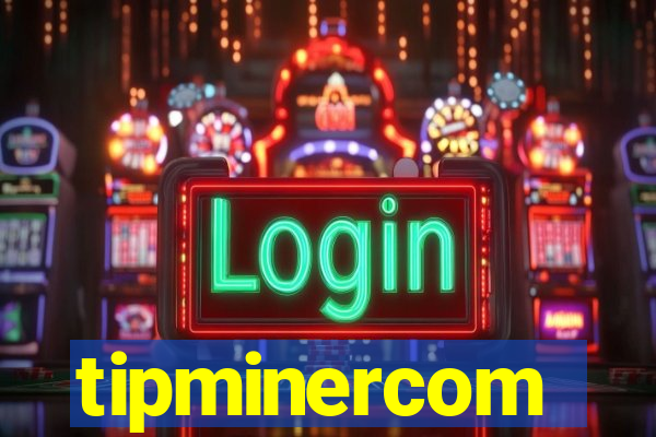 tipminercom