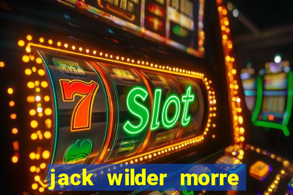jack wilder morre em truque de mestre
