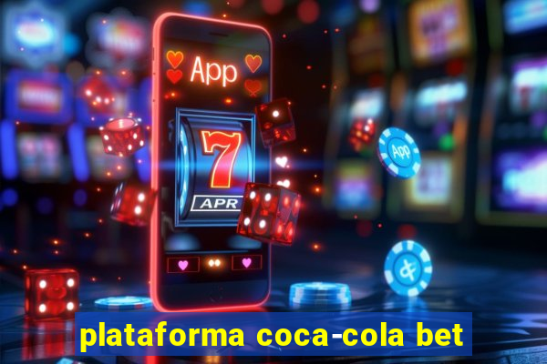 plataforma coca-cola bet