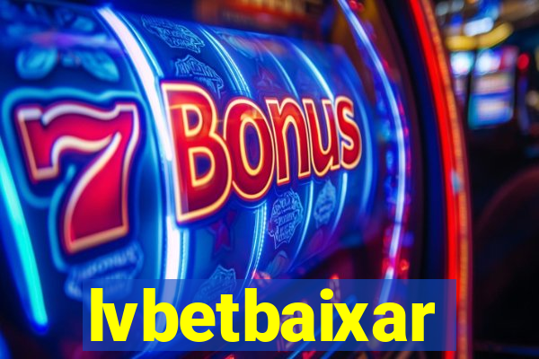 lvbetbaixar