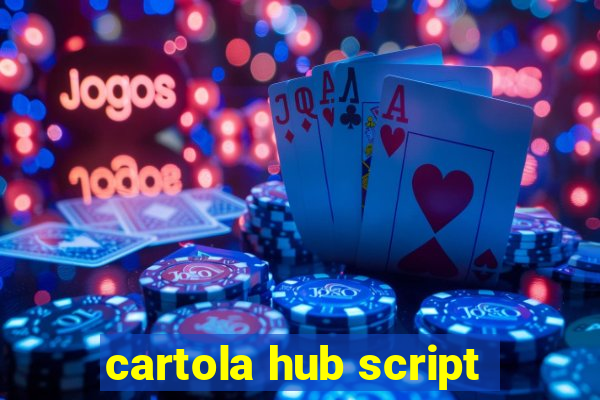 cartola hub script