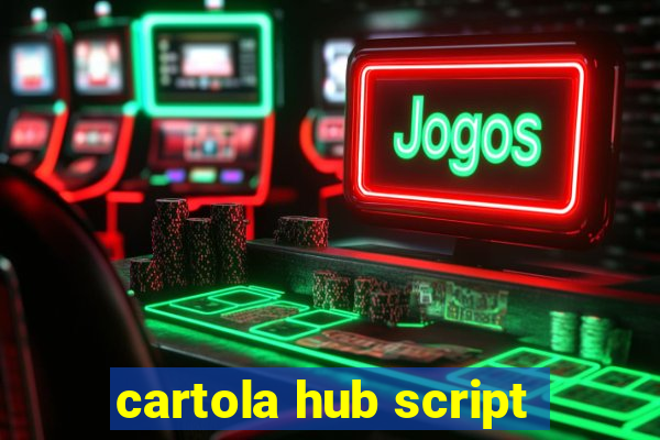 cartola hub script