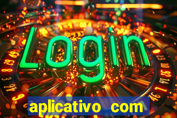 aplicativo com dinheiro infinito