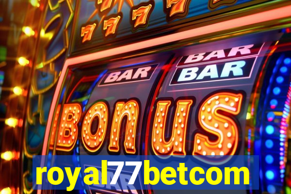 royal77betcom