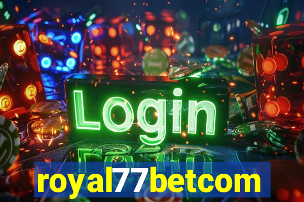 royal77betcom