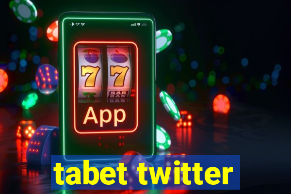 tabet twitter