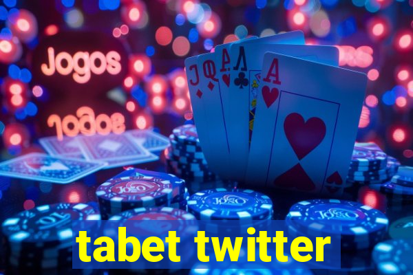 tabet twitter